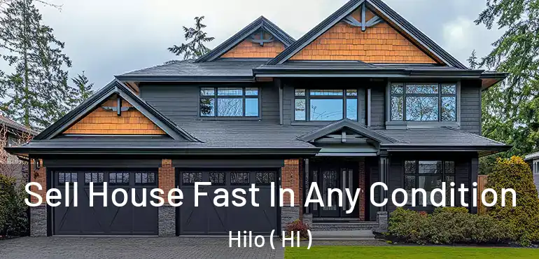  Sell House Fast In Any Condition Hilo ( HI )