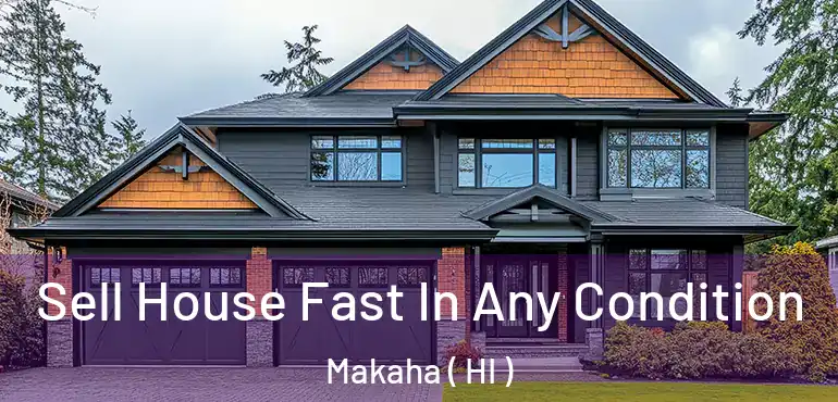  Sell House Fast In Any Condition Makaha ( HI )