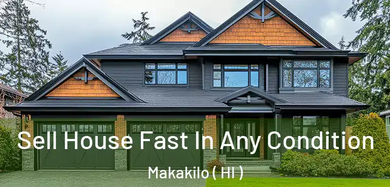  Sell House Fast In Any Condition Makakilo ( HI )