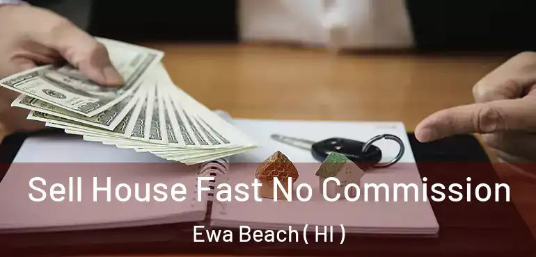  Sell House Fast No Commission Ewa Beach ( HI )