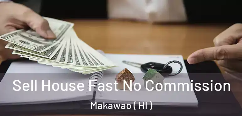  Sell House Fast No Commission Makawao ( HI )