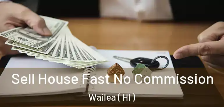  Sell House Fast No Commission Wailea ( HI )