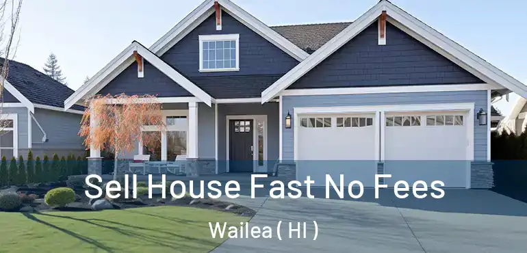  Sell House Fast No Fees Wailea ( HI )