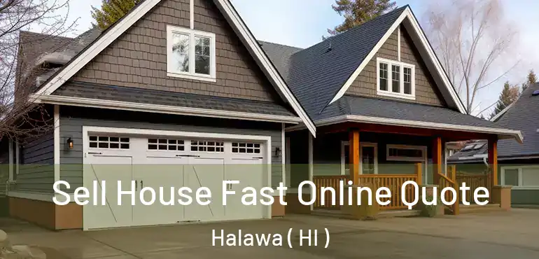  Sell House Fast Online Quote Halawa ( HI )