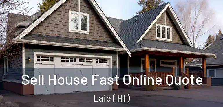  Sell House Fast Online Quote Laie ( HI )