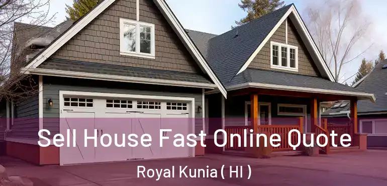  Sell House Fast Online Quote Royal Kunia ( HI )