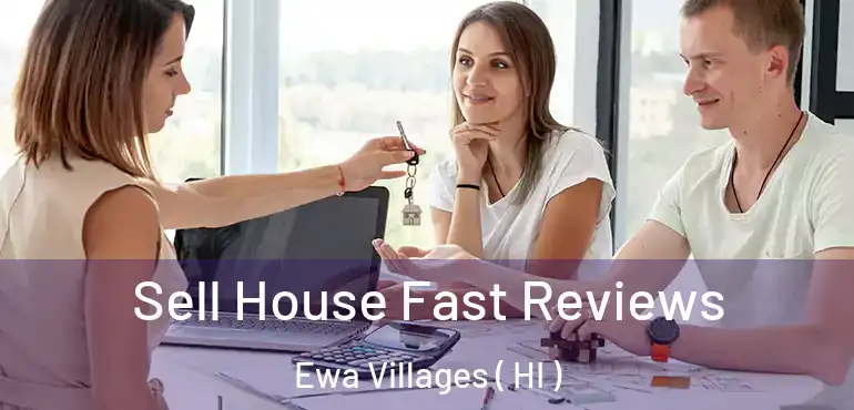  Sell House Fast Reviews Ewa Villages ( HI )