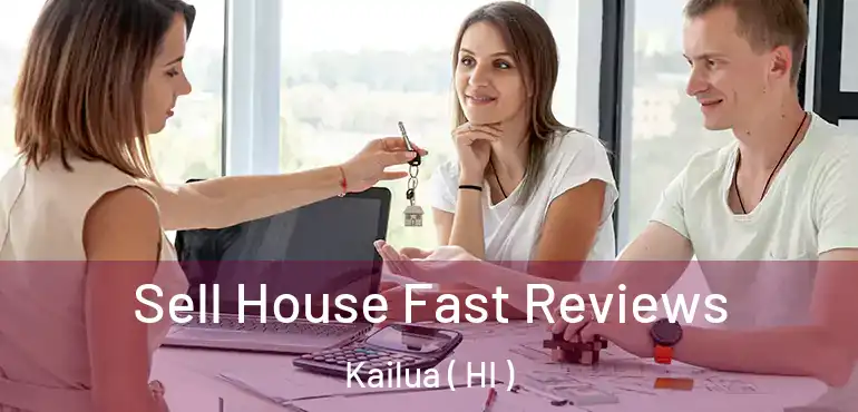  Sell House Fast Reviews Kailua ( HI )