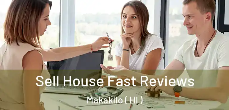  Sell House Fast Reviews Makakilo ( HI )
