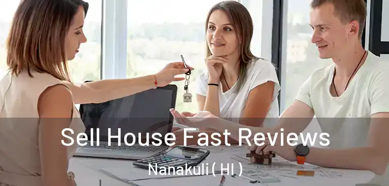  Sell House Fast Reviews Nanakuli ( HI )