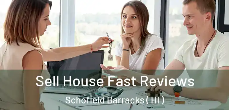  Sell House Fast Reviews Schofield Barracks ( HI )