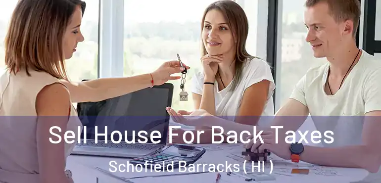  Sell House For Back Taxes Schofield Barracks ( HI )