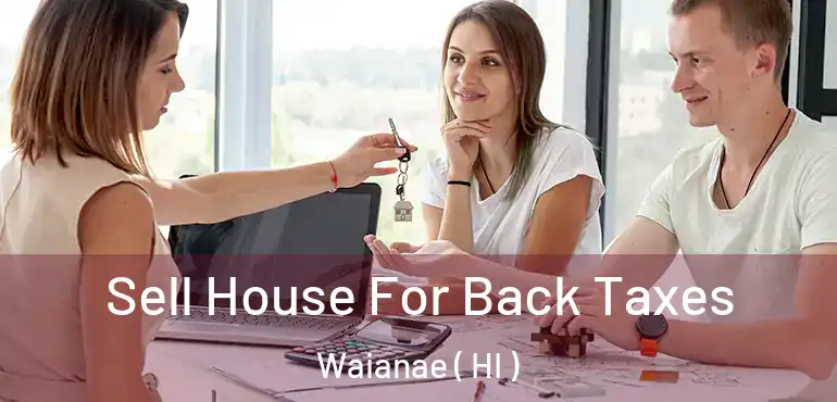  Sell House For Back Taxes Waianae ( HI )