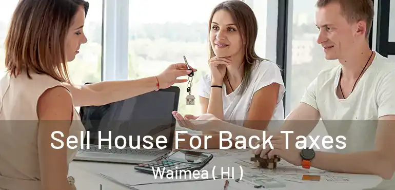  Sell House For Back Taxes Waimea ( HI )