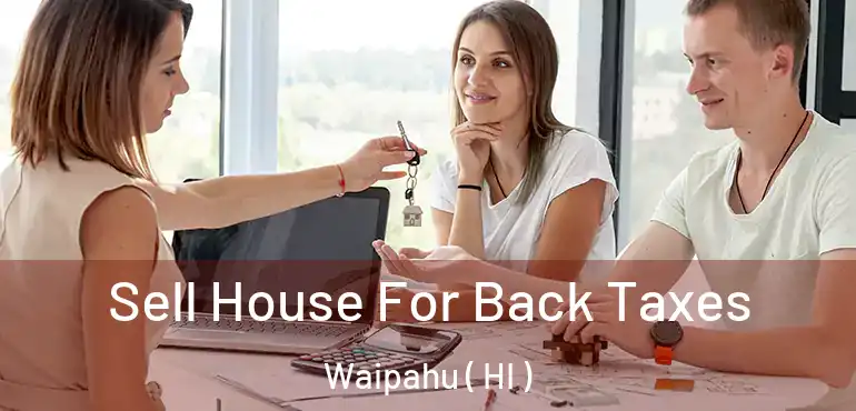  Sell House For Back Taxes Waipahu ( HI )