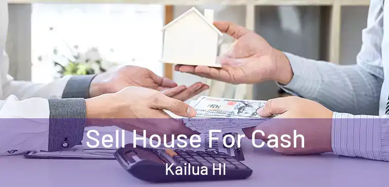  Sell House For Cash Kailua HI