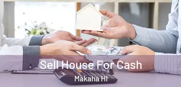  Sell House For Cash Makaha HI