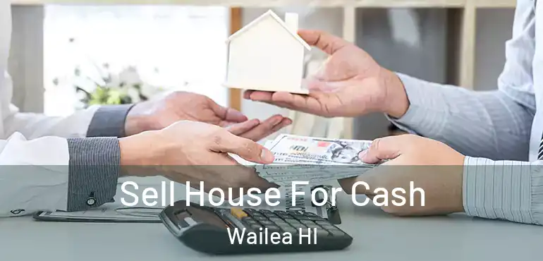  Sell House For Cash Wailea HI