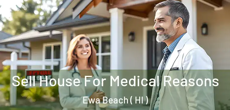  Sell House For Medical Reasons Ewa Beach ( HI )