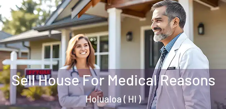  Sell House For Medical Reasons Holualoa ( HI )