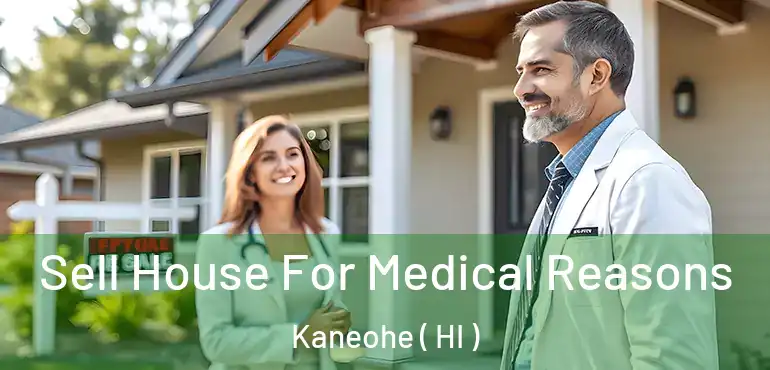  Sell House For Medical Reasons Kaneohe ( HI )