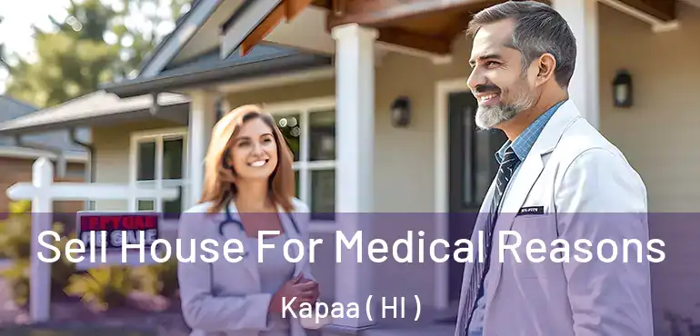  Sell House For Medical Reasons Kapaa ( HI )