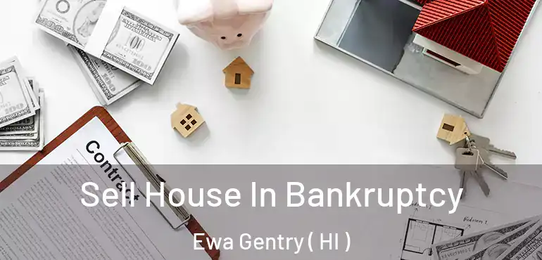  Sell House In Bankruptcy Ewa Gentry ( HI )