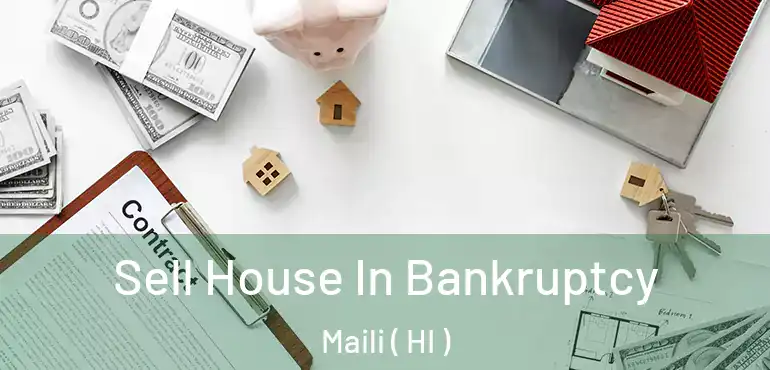  Sell House In Bankruptcy Maili ( HI )