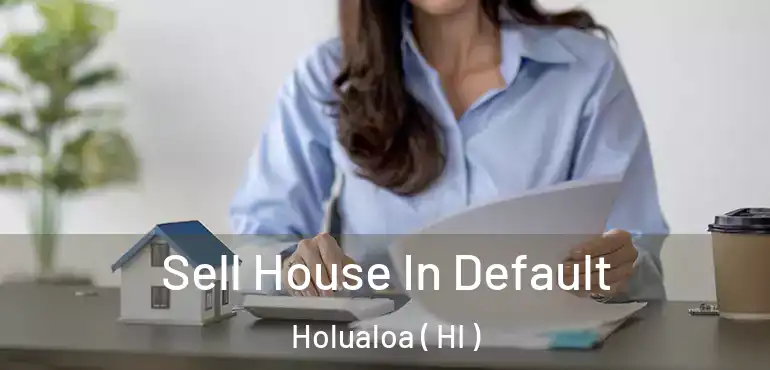  Sell House In Default Holualoa ( HI )