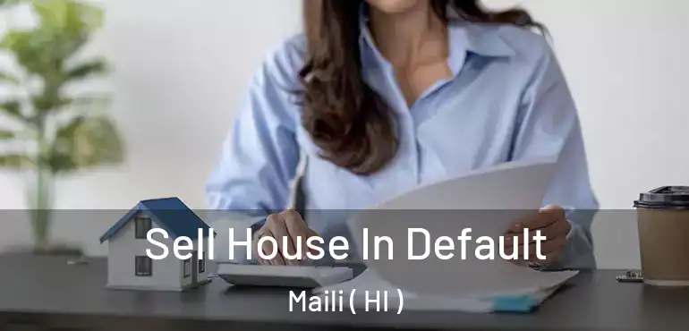  Sell House In Default Maili ( HI )