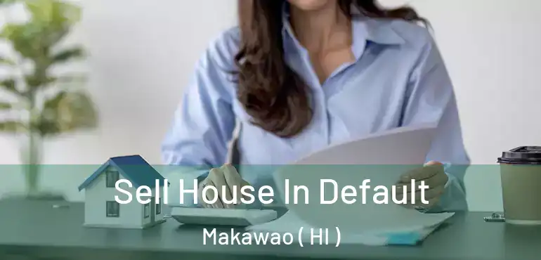  Sell House In Default Makawao ( HI )