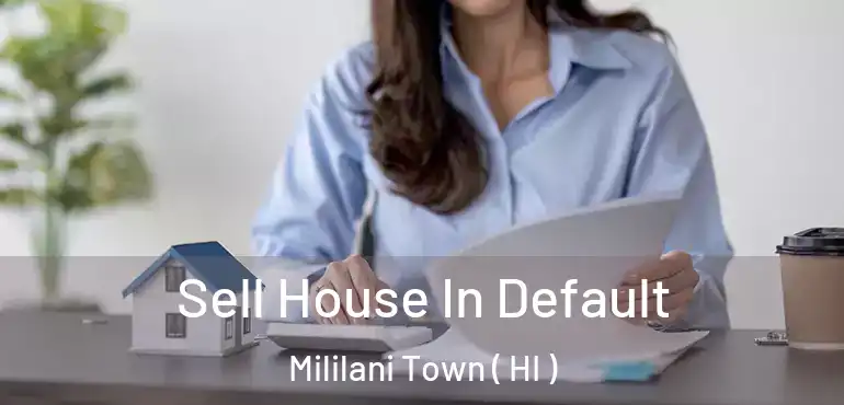  Sell House In Default Mililani Town ( HI )