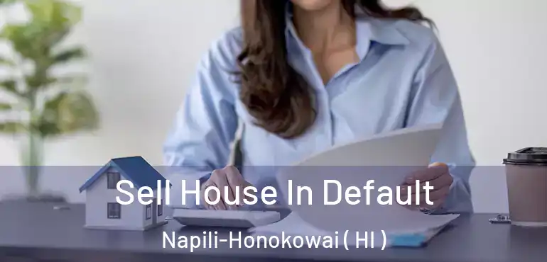  Sell House In Default Napili-Honokowai ( HI )
