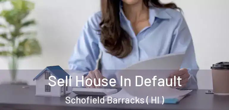  Sell House In Default Schofield Barracks ( HI )