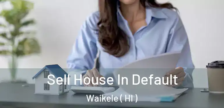 Sell House In Default Waikele ( HI )