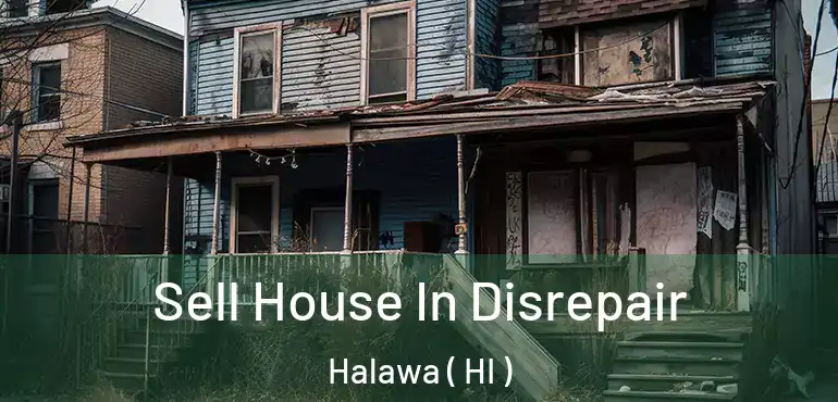  Sell House In Disrepair Halawa ( HI )