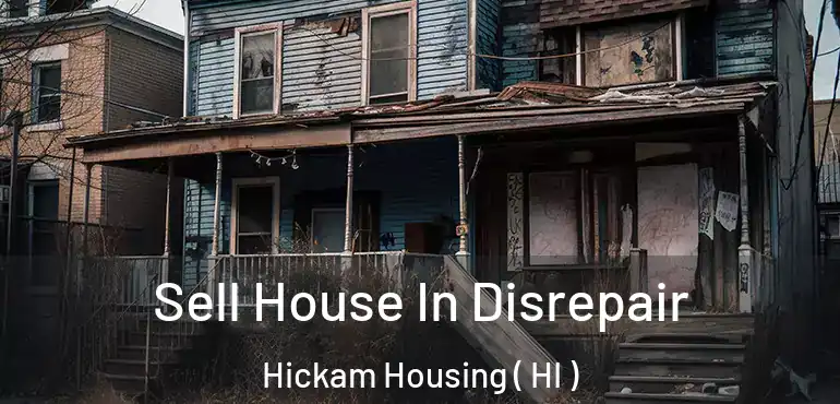 Sell House In Disrepair Hickam Housing ( HI )