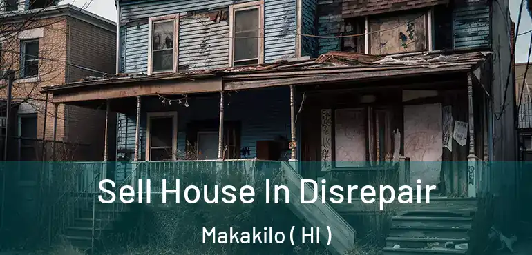  Sell House In Disrepair Makakilo ( HI )