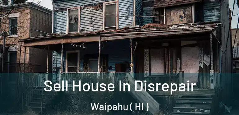  Sell House In Disrepair Waipahu ( HI )