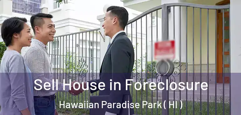  Sell House in Foreclosure Hawaiian Paradise Park ( HI )