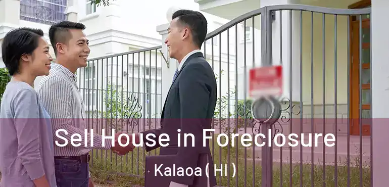  Sell House in Foreclosure Kalaoa ( HI )