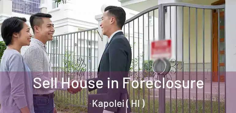  Sell House in Foreclosure Kapolei ( HI )