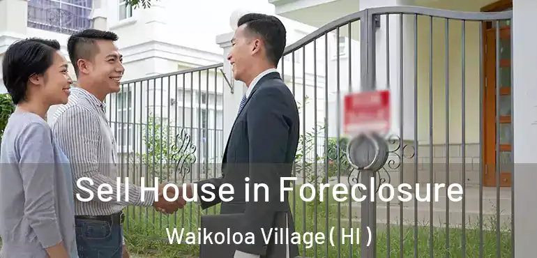  Sell House in Foreclosure Waikoloa Village ( HI )