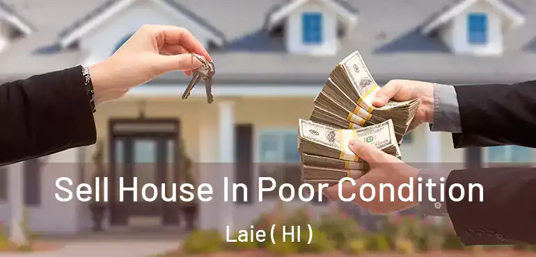  Sell House In Poor Condition Laie ( HI )