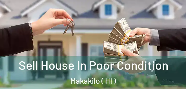  Sell House In Poor Condition Makakilo ( HI )