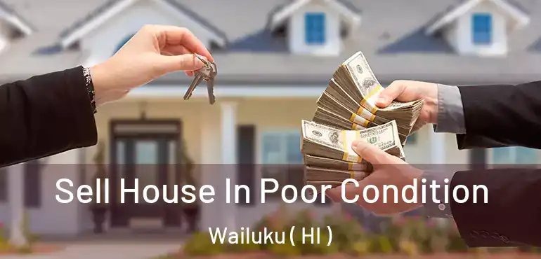  Sell House In Poor Condition Wailuku ( HI )