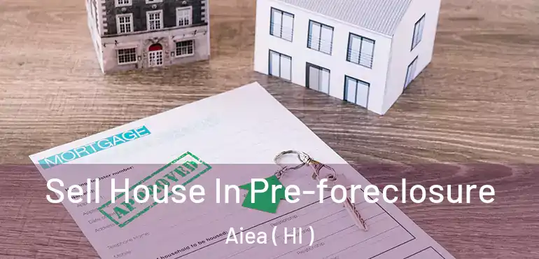  Sell House In Pre-foreclosure Aiea ( HI )