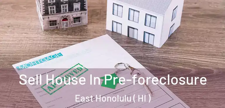  Sell House In Pre-foreclosure East Honolulu ( HI )