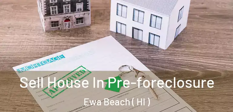  Sell House In Pre-foreclosure Ewa Beach ( HI )