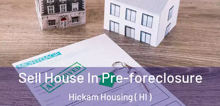  Sell House In Pre-foreclosure Hickam Housing ( HI )